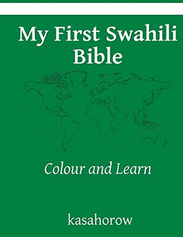 My First Swahili Bible: Colour and Learn (English-Swahili)