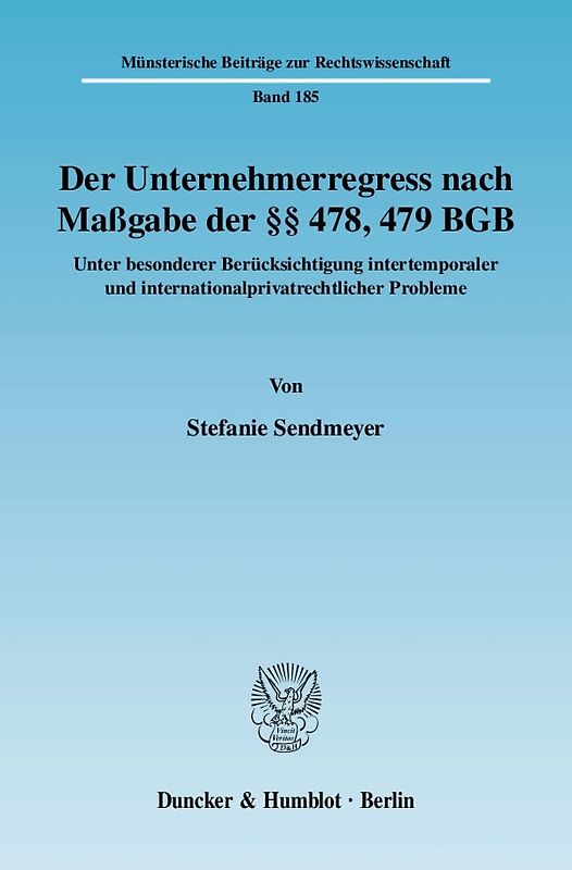 Der Unternehmerregress nach Maßgabe der §§ 478, 479 BGB.