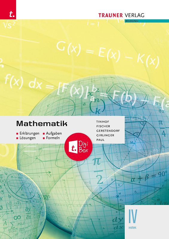 Mathematik IV HAK + TRAUNER-DigiBox - Erklärungen, Aufgaben, Lösungen, Formeln