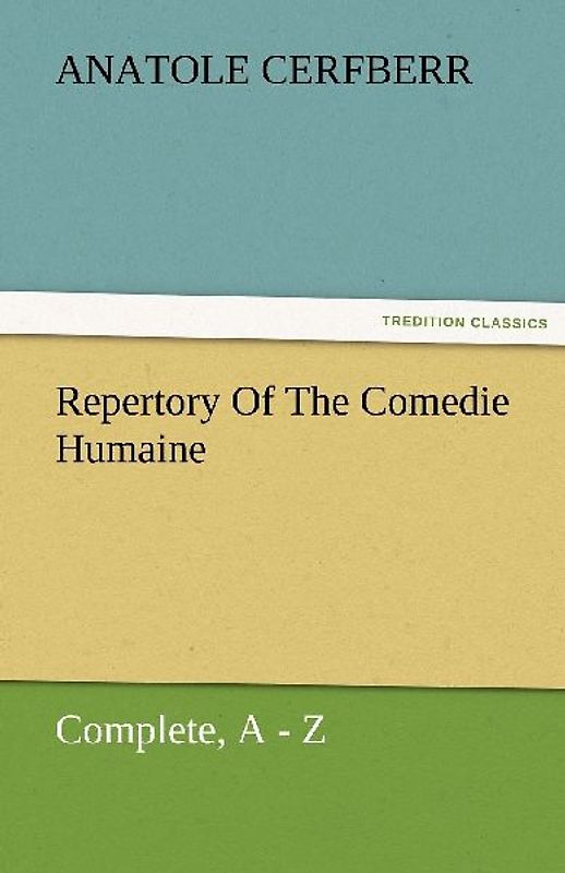 Repertory Of The Comedie Humaine, Complete, A - Z