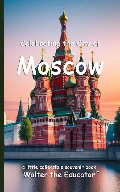 Celebrating the City of Moscow