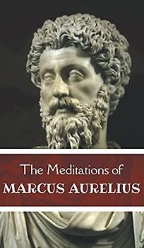 The Meditations of Marcus Aurelius