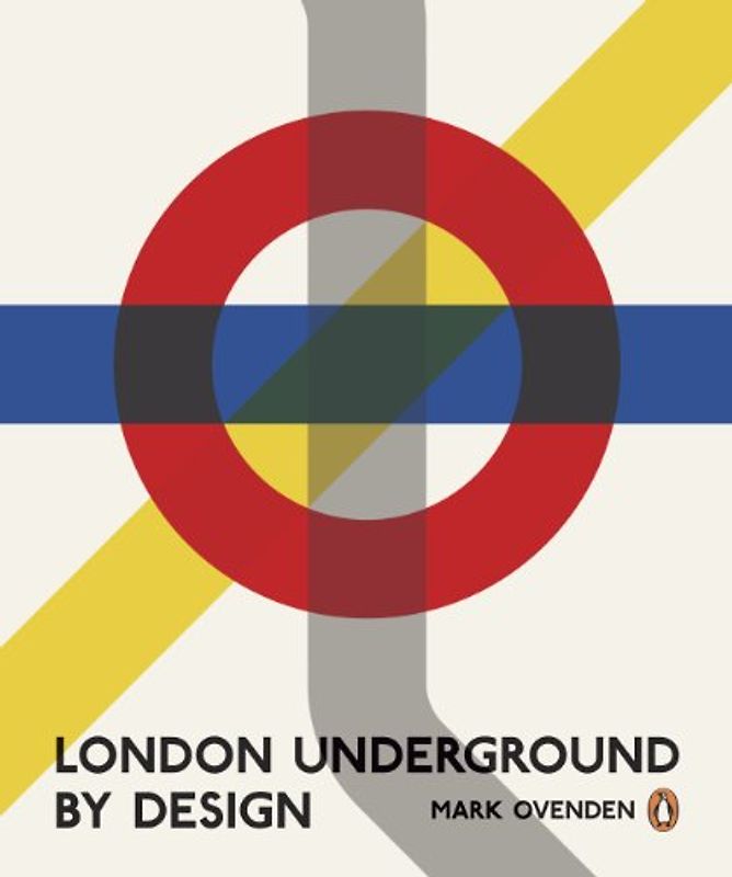 London Underground By Design - Ovenden, Mark