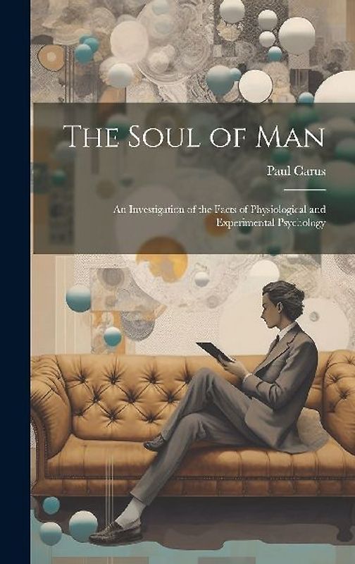 The Soul of Man: An Investigation of the Facts of Physiological and Experimental Psychology