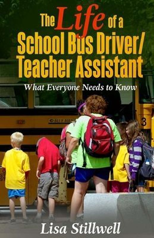 The Life of a School Bus Driver/ Teacher Assistant: What Everyone Needs to Know