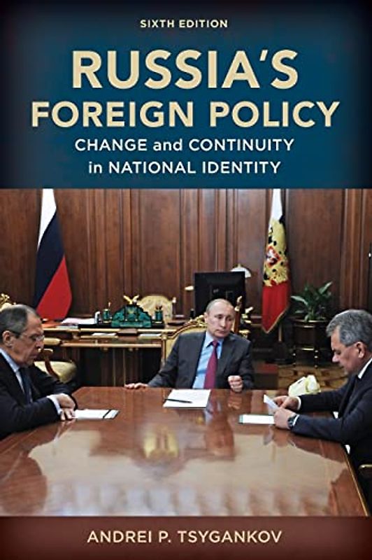 Russia's Foreign Policy: Change and Continuity in National Identity, Sixth Edition
