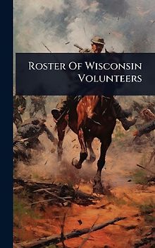 Roster Of Wisconsin Volunteers