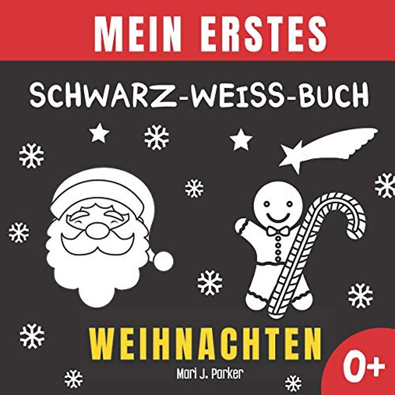 Mein Erstes Schwarz-Weiß-Buch - Weihnachten.: Babybuch für Neugeborene. Kontrast Karten mit Weihnachtsmann und Schneemann, Sinneserziehung für Kleinkinder im Alter von 0-12 Monat.