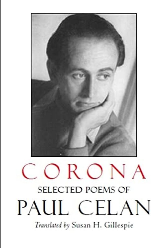Corona: Selected Poems of Paul Celan: The Selected Poems of Paul Celan