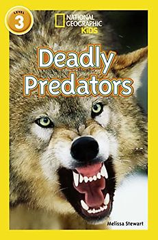 Deadly Predators: Level 3 (National Geographic Readers)