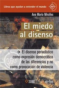 El miedo al disenso : el diseño periodístico como expresión democrática de las diferencias y no como provocación de violencia