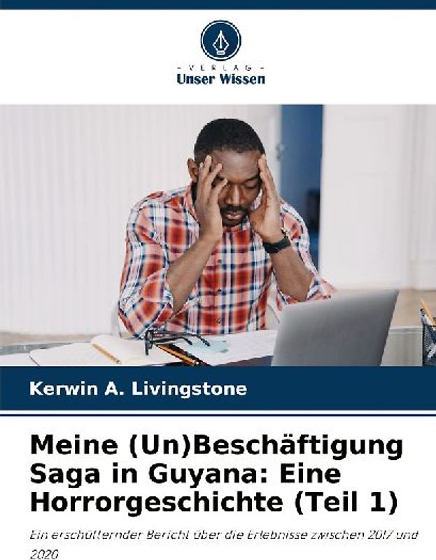 Meine (Un)Beschäftigung Saga in Guyana: Eine Horrorgeschichte (Teil 1)