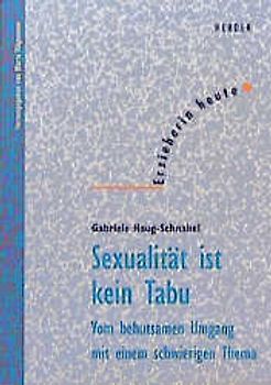 Sexualität ist kein Tabu. Vom behutsamen Umgang mit einem schwierigen Thema