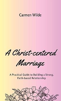 A Christ-centered Marriage