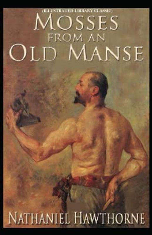 Mosses From an Old Manse: (Illustrated Library Classic)