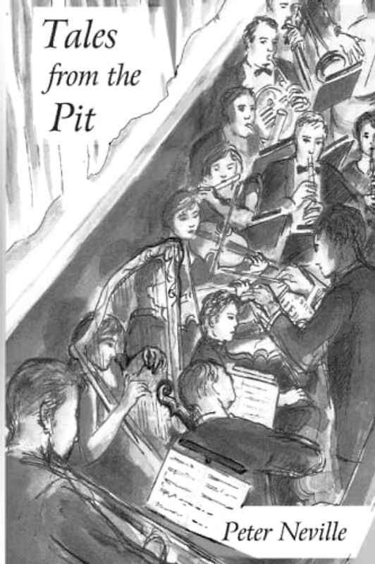 Tales from the Pit: a series of short stories about playing in orchestra pits