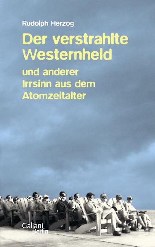 Der verstrahlte Westernheld und anderer Irrsinn aus dem Atomzeitalter