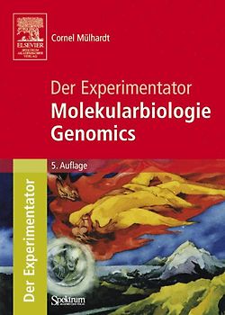 Der Experimentator: Molekularbiologie / Genomics