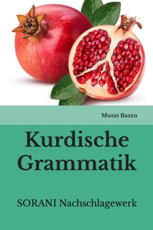 Kurdische Grammatik: SORANI Nachschlagewerk