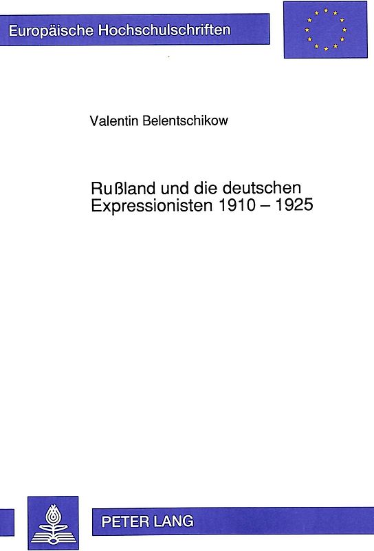 Rußland und die deutschen Expressionisten 1910 - 1925