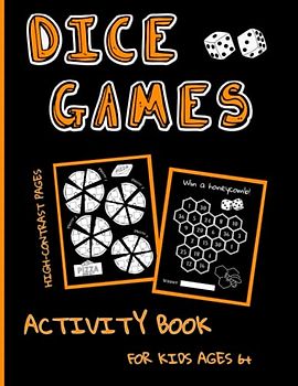 Dice Games Activity Book For Kids Ages 6+: Math, Logic And Chance Games, Coding, Color By Numbers, Mandala, And More Puzzles High-Contrast Pages