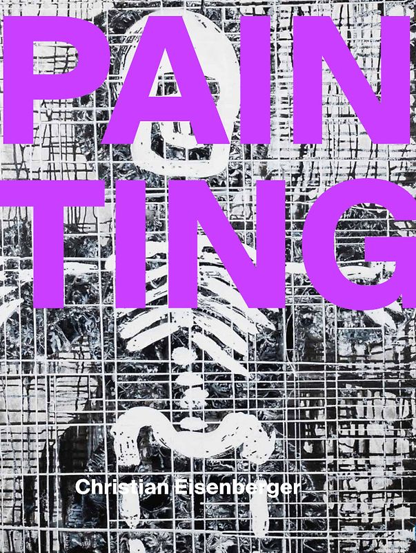Christian Eisenberger – PAIN TING