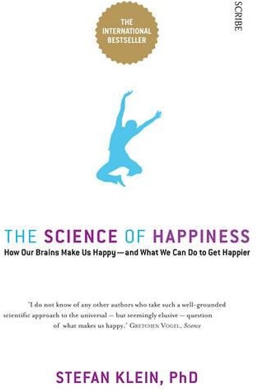 The Science of Happiness: how our brains make us happy and what we can do to get happier