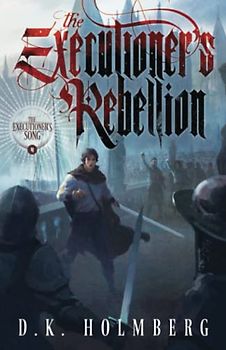 The Executioner's Rebellion (The Executioner's Song, Band 4)