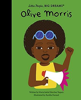 Olive Morris (Little People, BIG DREAMS, Band 102)