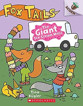The Giant Ice Cream Mess: An Acorn Book (Fox Tails #3), Volume 3