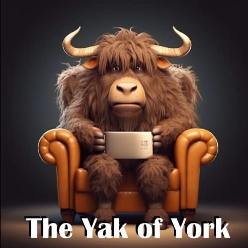 The Yak of York: Follow the story of Youssef the Yak as he works hard to become an actor. (Animal World Adventures, Band 23)