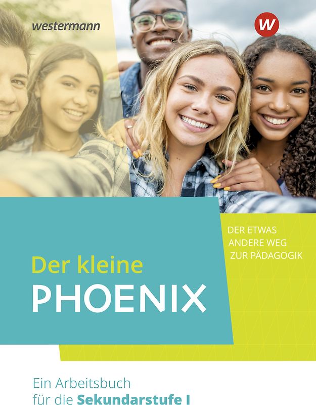 Der kleine Phoenix - Der etwas andere Weg zur Pädagogik. Ein Arbeitsbuch für Erziehungswissenschaft in der Sekundarstufe I - Ausgabe 2022