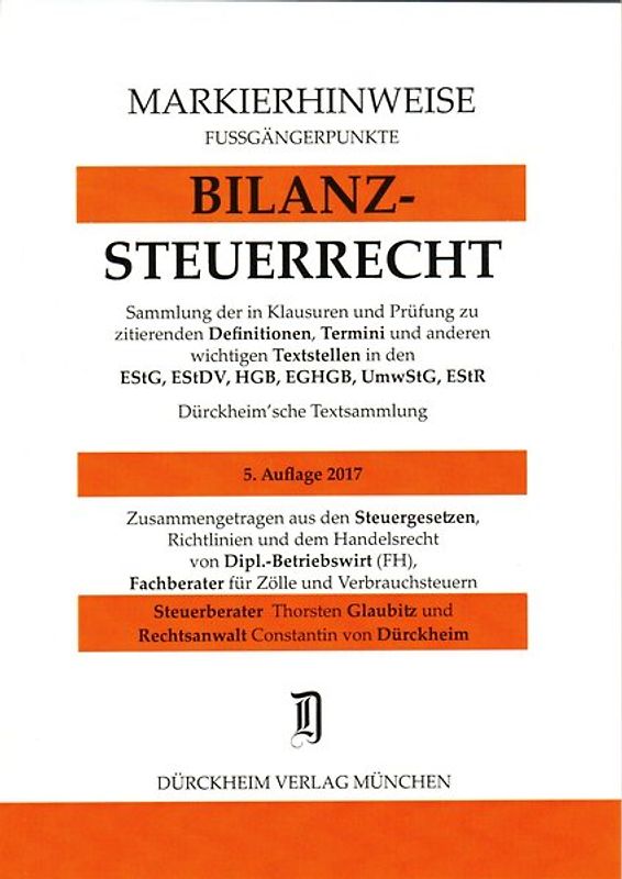 BILANZSTEUERRECHT Markierhinweise/Fußgängerpunkte für das Steuerberaterexamen Nr. 1567 (2017): Dürckheim'sche Markierhinweise