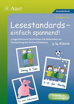 Lesestandards - einfach spannend!. 3 abgeschlossene Geschichten mit Materialien zur Überprüfung des Textverständnisses (3. und 4. Klasse)