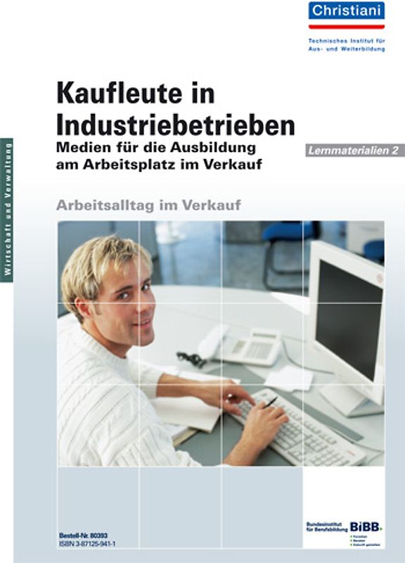 Kaufleute in Industriebetrieben - Medien für die Ausbildung am Arbeitsplatz im Verkauf