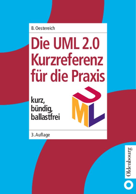 Die UML-Kurzreferenz 2.0 für die Praxis