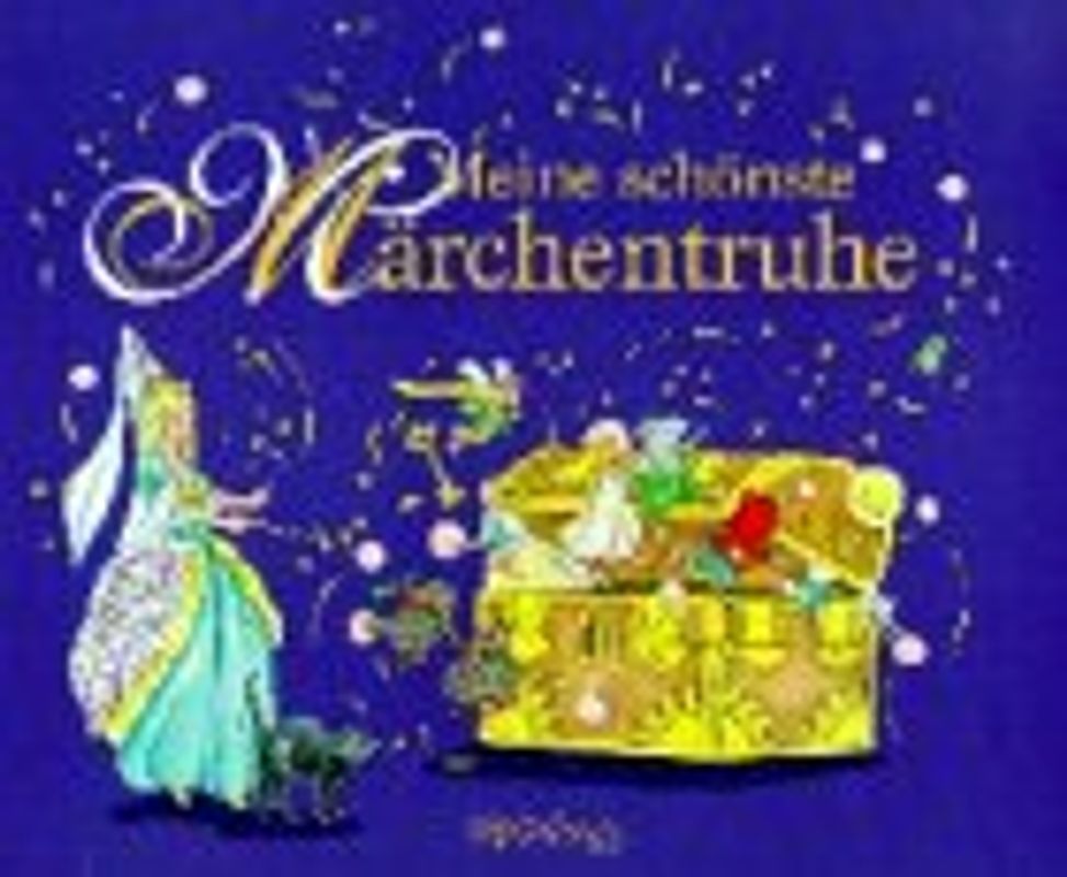 Meine schönste Märchentruhe.