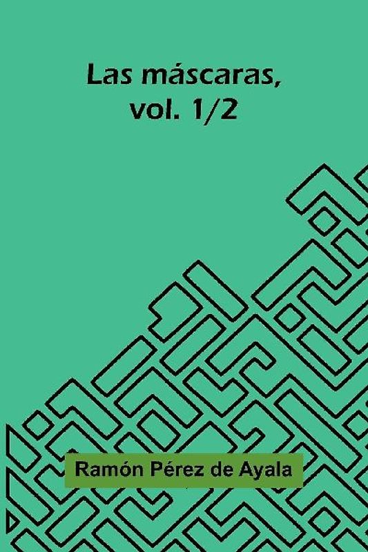 Las máscaras, vol. 1/2