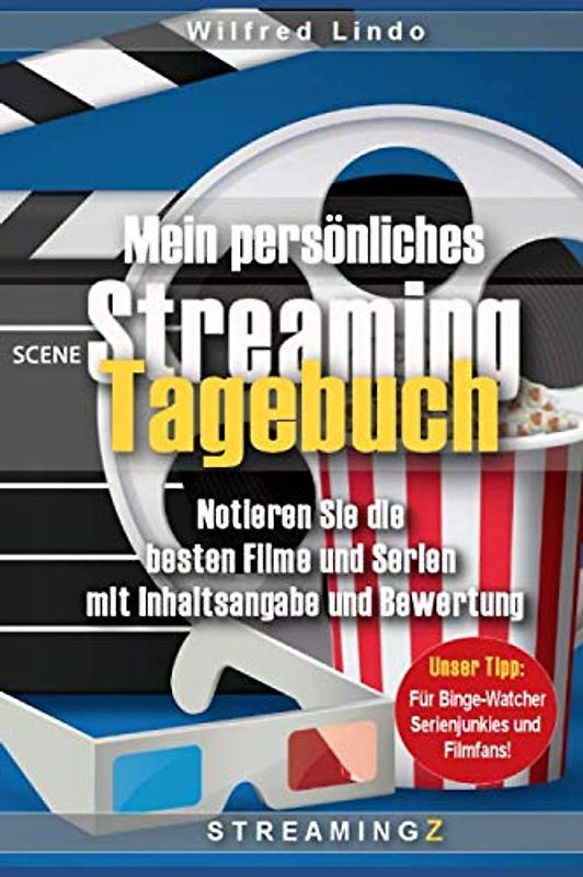 Mein persönliches Streaming Tagebuch: Notieren Sie die besten Filme und Serien mit Inhaltsangabe und Bewertung