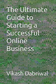 The Ultimate Guide to Starting a Successful Online Business