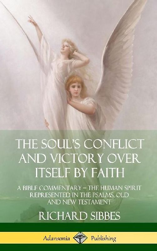 The Soul's Conflict and Victory Over Itself by Faith