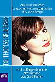 Aus Liebe kinderlos/Es geschah vor zwanzig Jahren/Das letzte Rezept