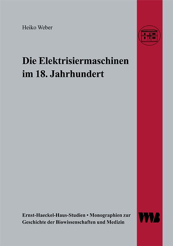 Die Elektrisiermaschinen im 18. Jahrhundert