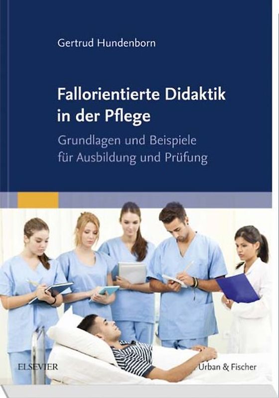 Fallorientierte Didaktik in der Pflege