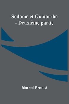 Sodome et Gomorrhe - Deuxième partie