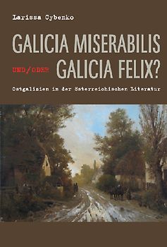 Galicia miserabilis und /oder Galicia felix?