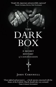 The Dark Box: A Secret History of Confession