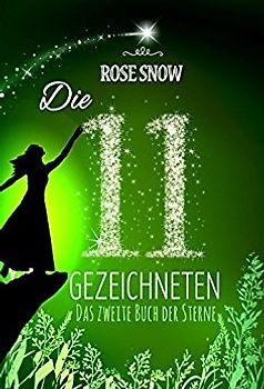 Die Bücher der Sterne: Band 2 - Die 11 Gezeichneten - Rose Snow [Taschenbuch]