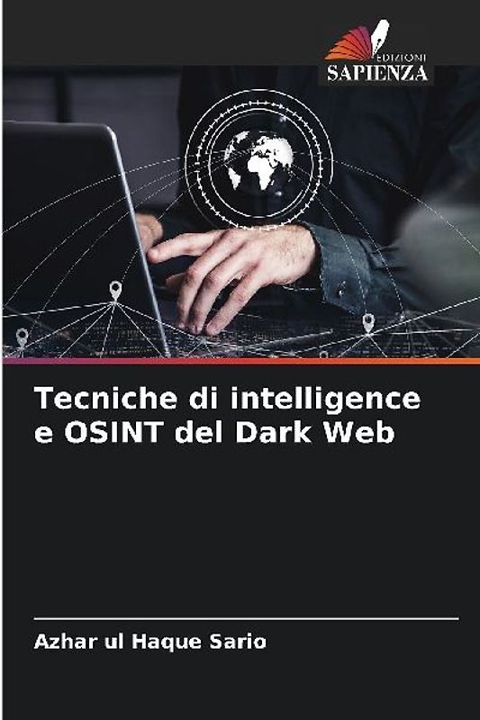 Tecniche di intelligence e OSINT del Dark Web
