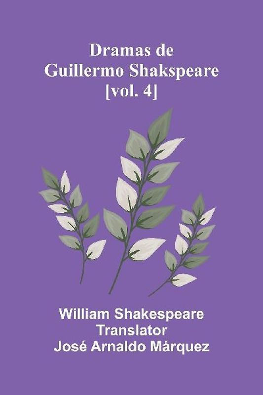 Dramas De Guillermo Shakspeare [Vol. 4]